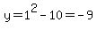 y=1%5E2-10=-9