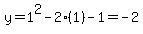y=1%5E2-2%281%29-1=-2