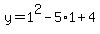 y=1%5E2-5%2A1%2B4