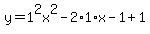 y=1%5E2x%5E2-2%2A1%2Ax-1%2B1