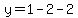 y=1-2-2