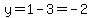y=1-3=-2