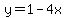 y=1-4x