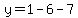 y=1-6-7