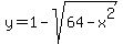 y=1-sqrt%2864-x%5E2%29
