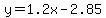 y=1.2x-2.85