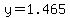 y=1.465
