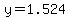 y=1.524
