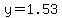 y=1.53