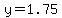 y=1.75
