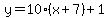 y=10%28x%2B7%29%2B1