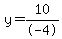 y=10%2F-4