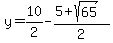 y=10%2F2-%285+%2B+sqrt%2865+%29%29%2F2+