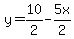 y=10%2F2-5x%2F2