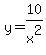 y=10%2Fx%5E2