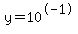 y=10%5E-1
