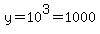 y=10%5E3=1000