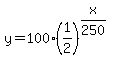 y=100%281%2F2%29%5E%28x%2F250%29