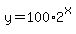 y=100%2A2%5Ex