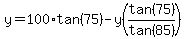 y=100%2Atan%2875%29-y%28tan%2875%29%2Ftan%2885%29%29
