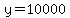 y=10000%29