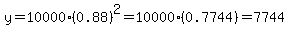 y=10000%2A%280.88%29%5E2=10000%280.7744%29=7744