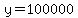 y=100000