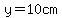 y=10cm