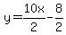 y=10x%2F2-8%2F2