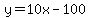 y=10x-100