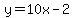y=10x-2