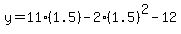y=11%281.5%29-2%281.5%29%5E2-12