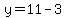 y=11-3