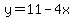 y=11-4x