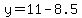 y=11-8.5