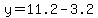 y=11.2-3.2