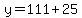 y=111%2B25