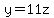 y=11z