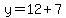 y=12%2B7