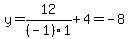 y=12%2F%28-1%291%2B4=-8