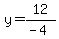 y=12%2F%28-4%29