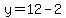 y=12-2