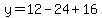 y=12-24%2B16