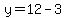 y=12-3