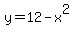 y=12-x%5E2