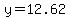 y=12.62