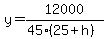 y=12000%2F%2845%2825%2Bh%29%29