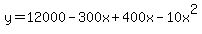 y=12000-300x%2B400x-10x%5E2