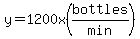 y=1200x%28bottles%2Fmin%29