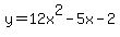 y=12x%5E2-5x-2